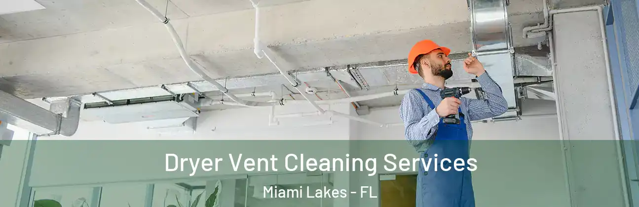  Dryer Vent Cleaning Services Miami Lakes - FL