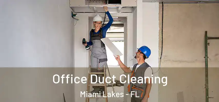  Office Duct Cleaning Miami Lakes - FL